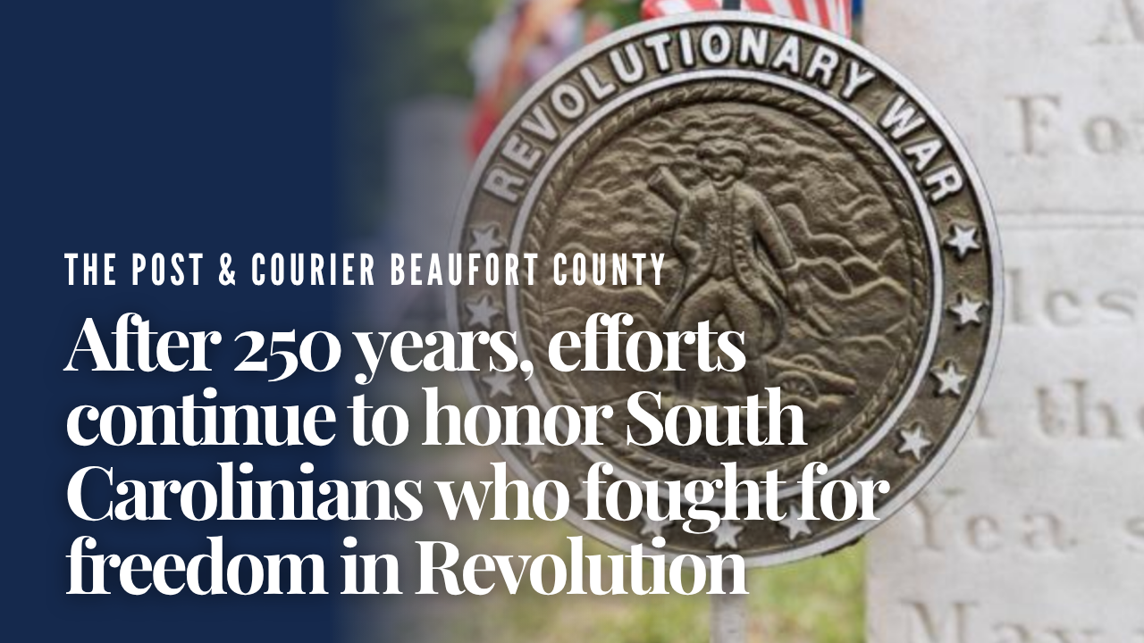 After 250 years, efforts continue to honor South Carolinians who fought for freedom in Revolution